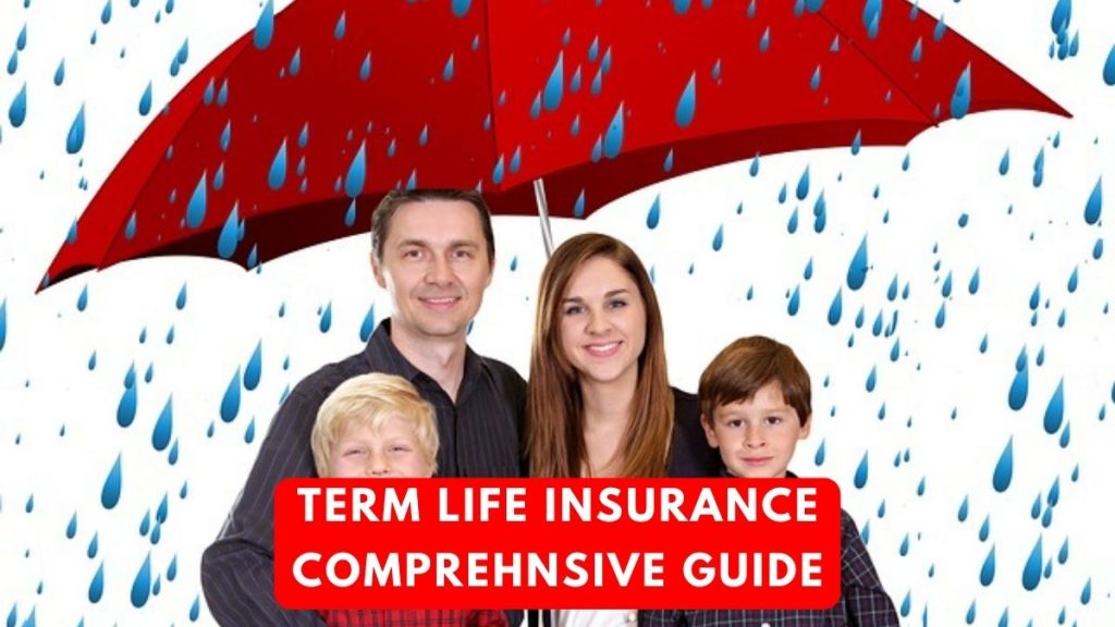 Term Life Insurance : Comprehnsive Guide